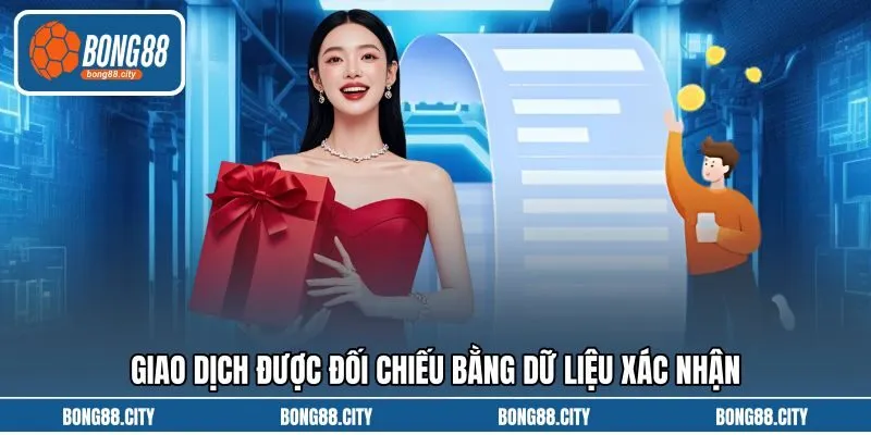 Giao dịch được đối chiếu bằng dữ liệu xác nhận